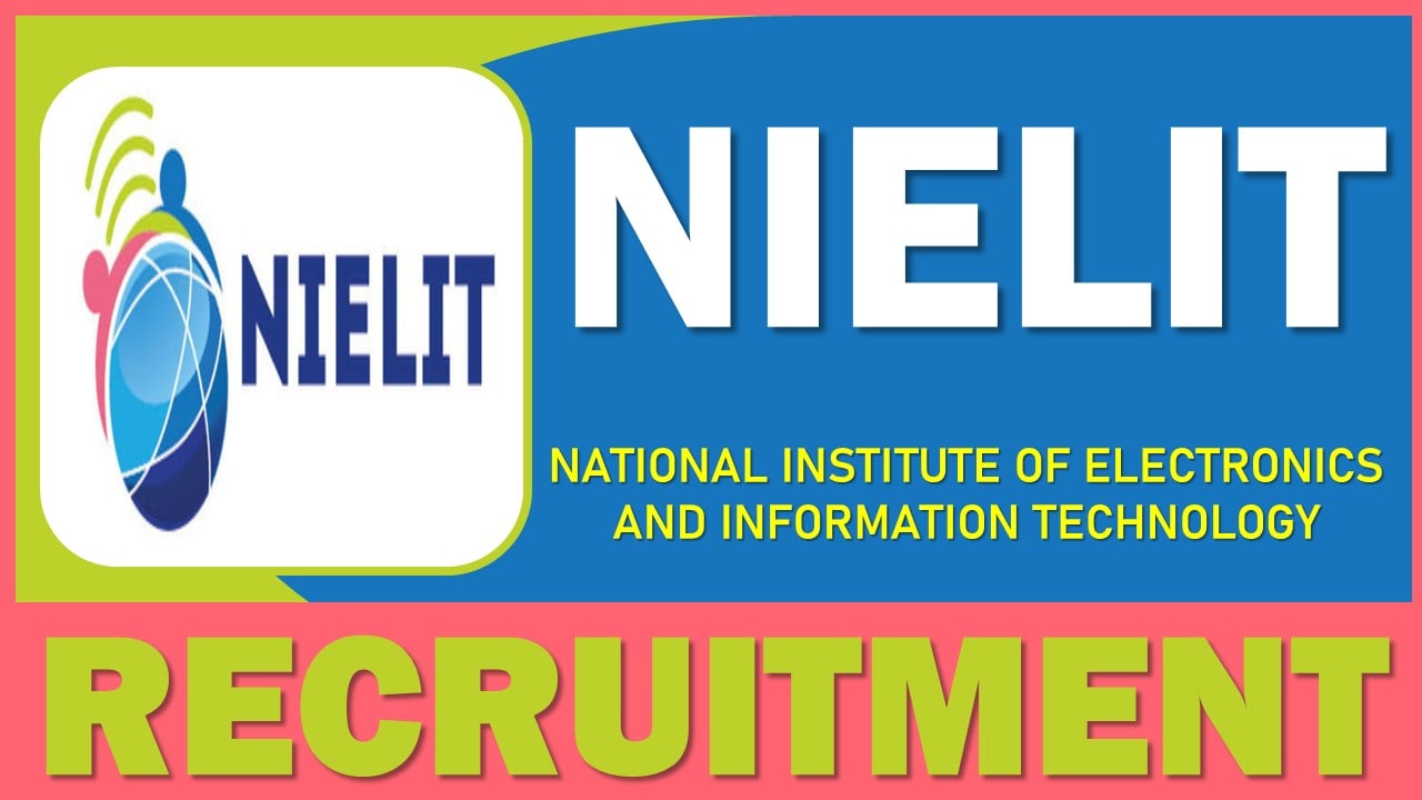 NIELIT Recruitment 2024: Application Open For Junior Developer and Other Posts, Apply Fast