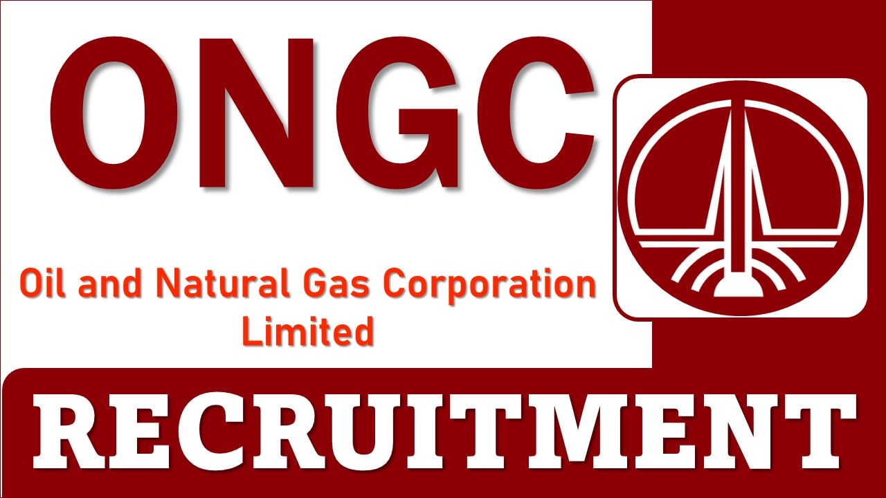 ONGC Recruitment 2024: Registration Process Starts, Apply Soon Before Due Date