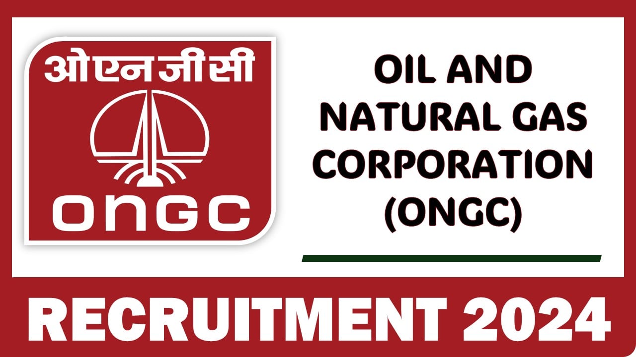 Oil and Natural Gas Corporation Recruitment 2024: Apply For Junior Consultant/ Associate Consultant Position, Registration Begun