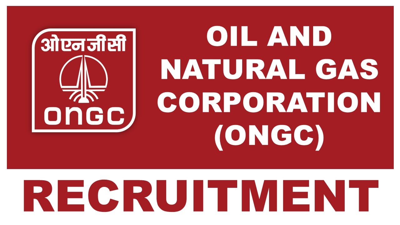 ONGC Recruitment 2024: Application Already Started, Apply Fast Before Due Date