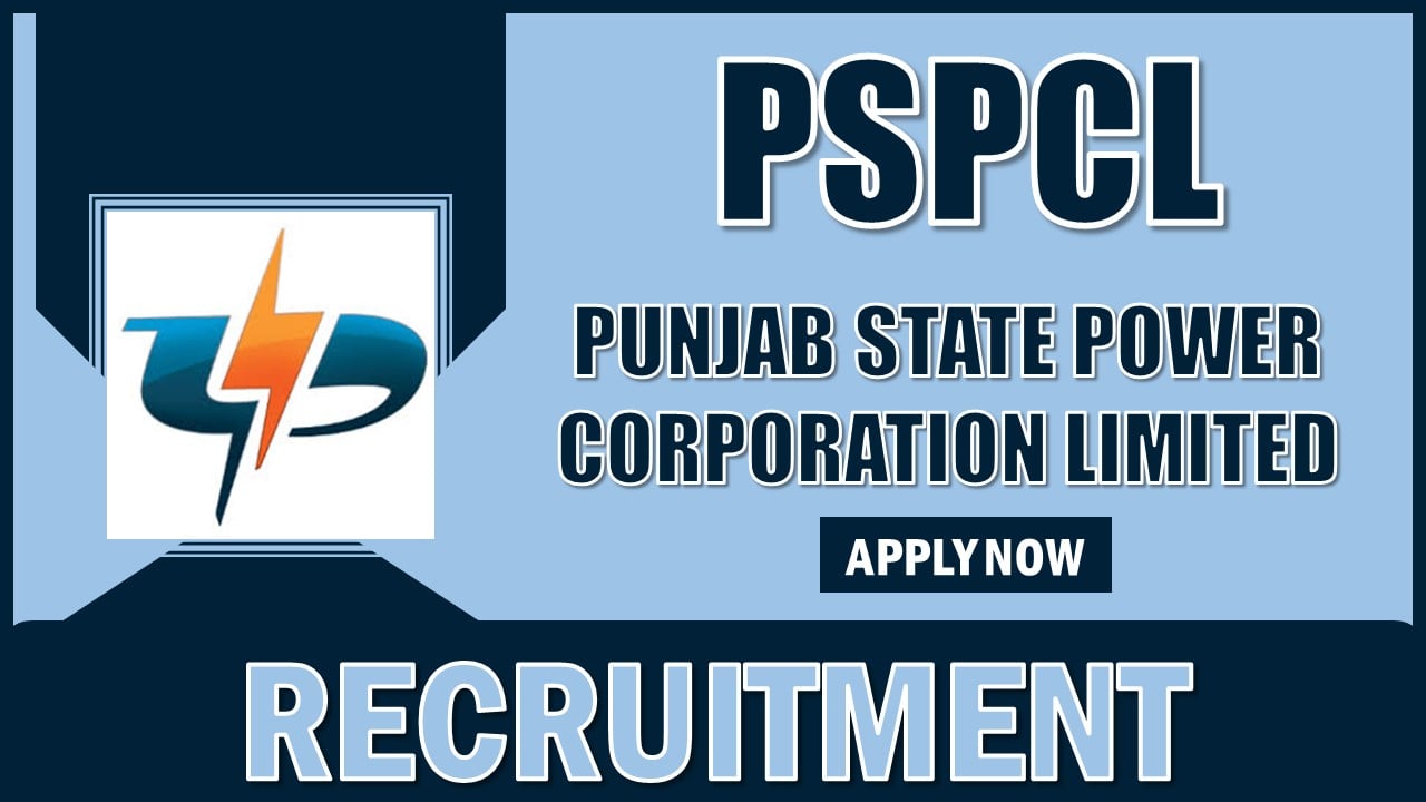 PSPCL Recruitment 2025: 27 Vacancies Open For Various Posts, Apply Before Due Date