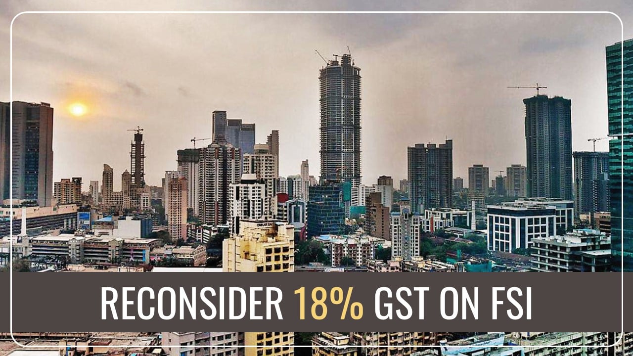 CREDAI urges FM to reconsider 18% GST on FSI