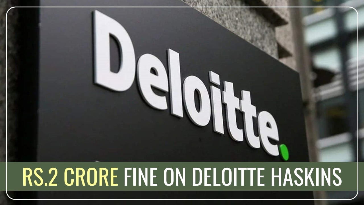 NFRA imposes Fine of Rs.2 Crore on Deloitte Haskins for lapses in ZEEL Audit