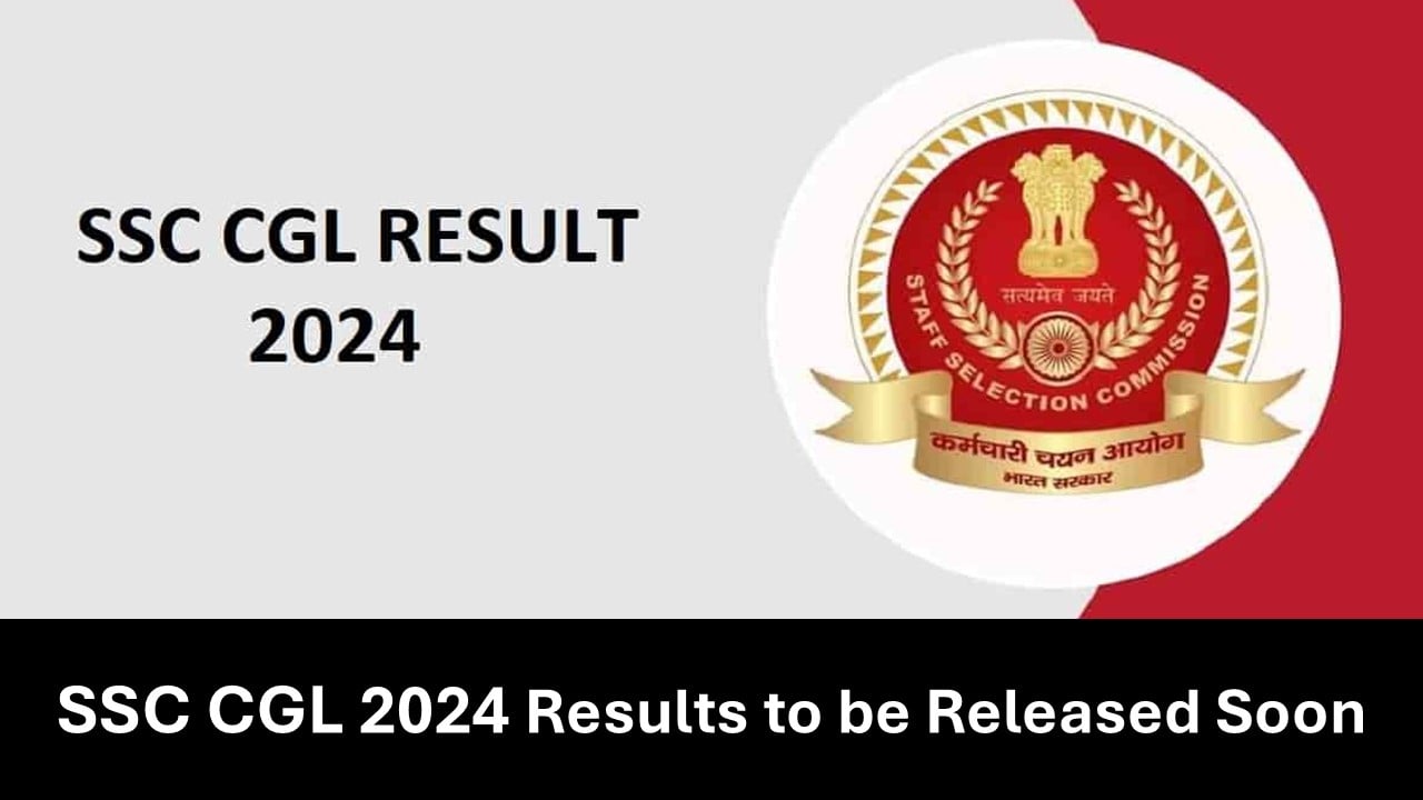 SSC CGL Results 2024: Tier 1 Results Expected to be Announced Soon at ssc.gov.in