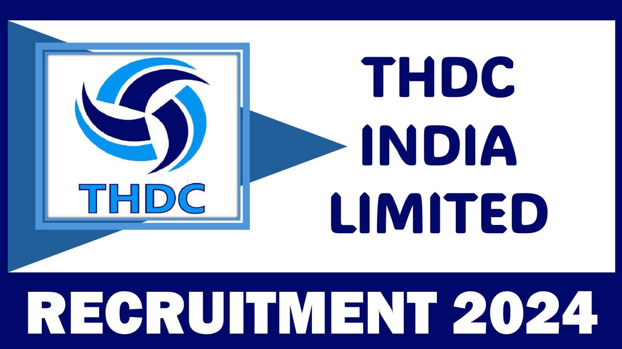 THDC India Recruitment 2024: Notification Released for ITI Trade Apprentices, Apply Now