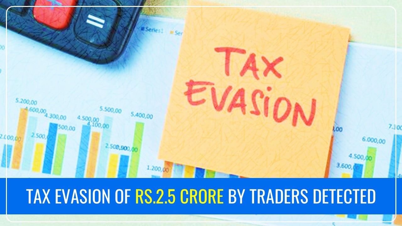 GST Department detected Tax Evasion of Rs.2.5 Crore by Traders of Flowers and Decorative Items