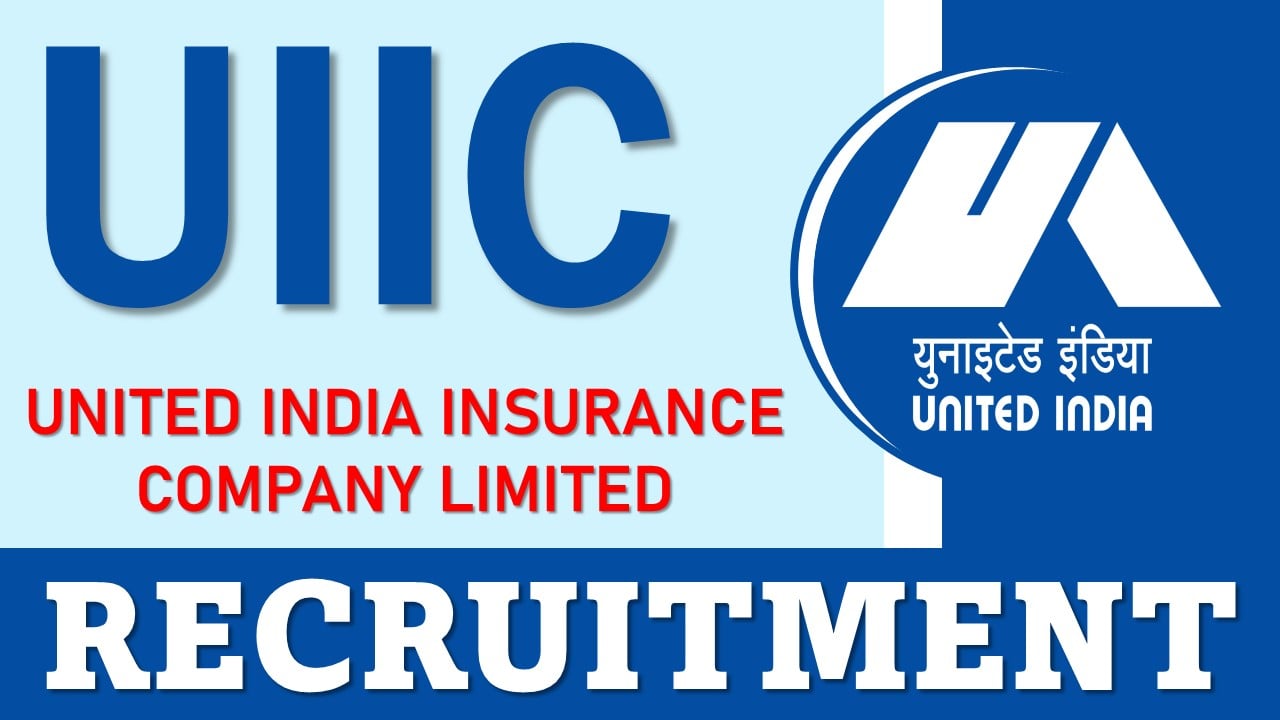 UIIC Recruitment 2024: Application Process Started, Apply Soon Before 19th December