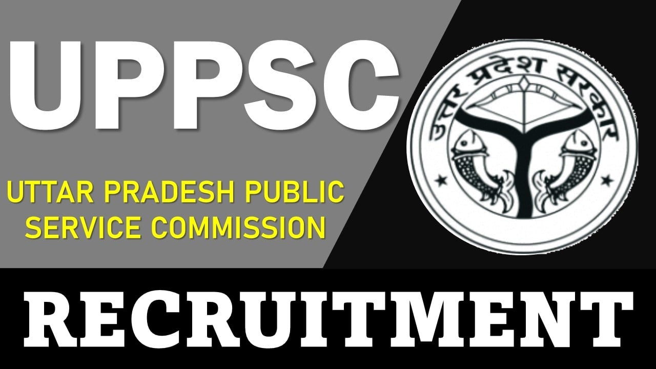 UPPSC Recruitment 2024: Application Begun for 604 Vacancies, Apply Before Closing Date