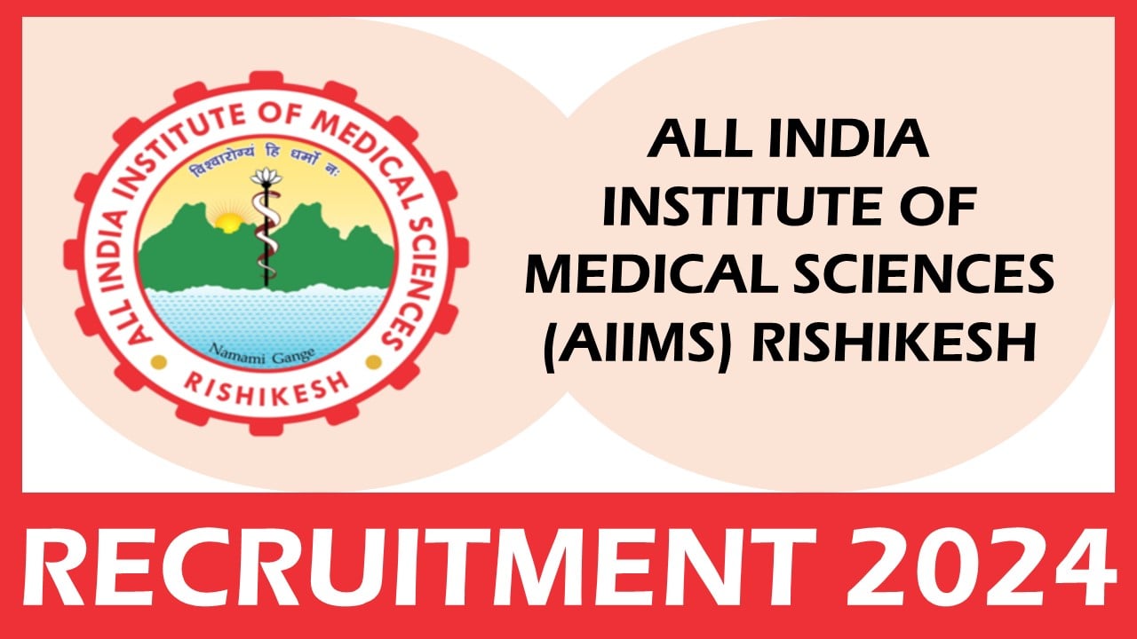 AIIMS Rishikesh Recruitment 2024: New Notification Out For Consultant Psychiatrist/ Medical Officer Post, Apply Now