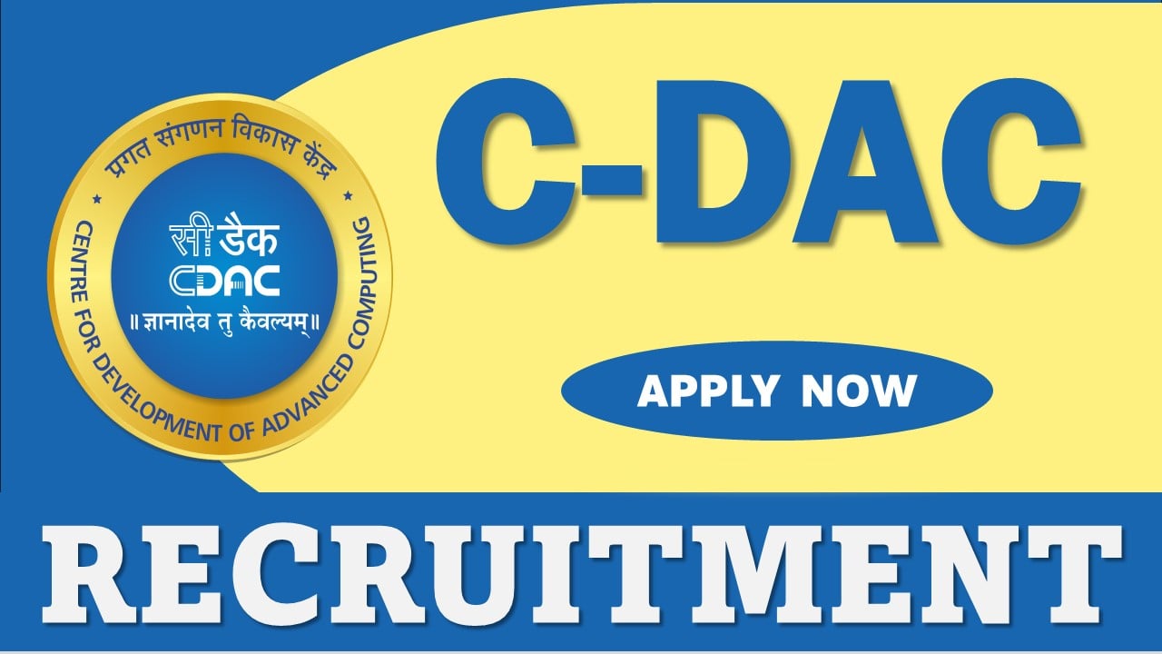 C-DAC Recruitment 2024: Application Process Begun, Apply Soon Before Due Date