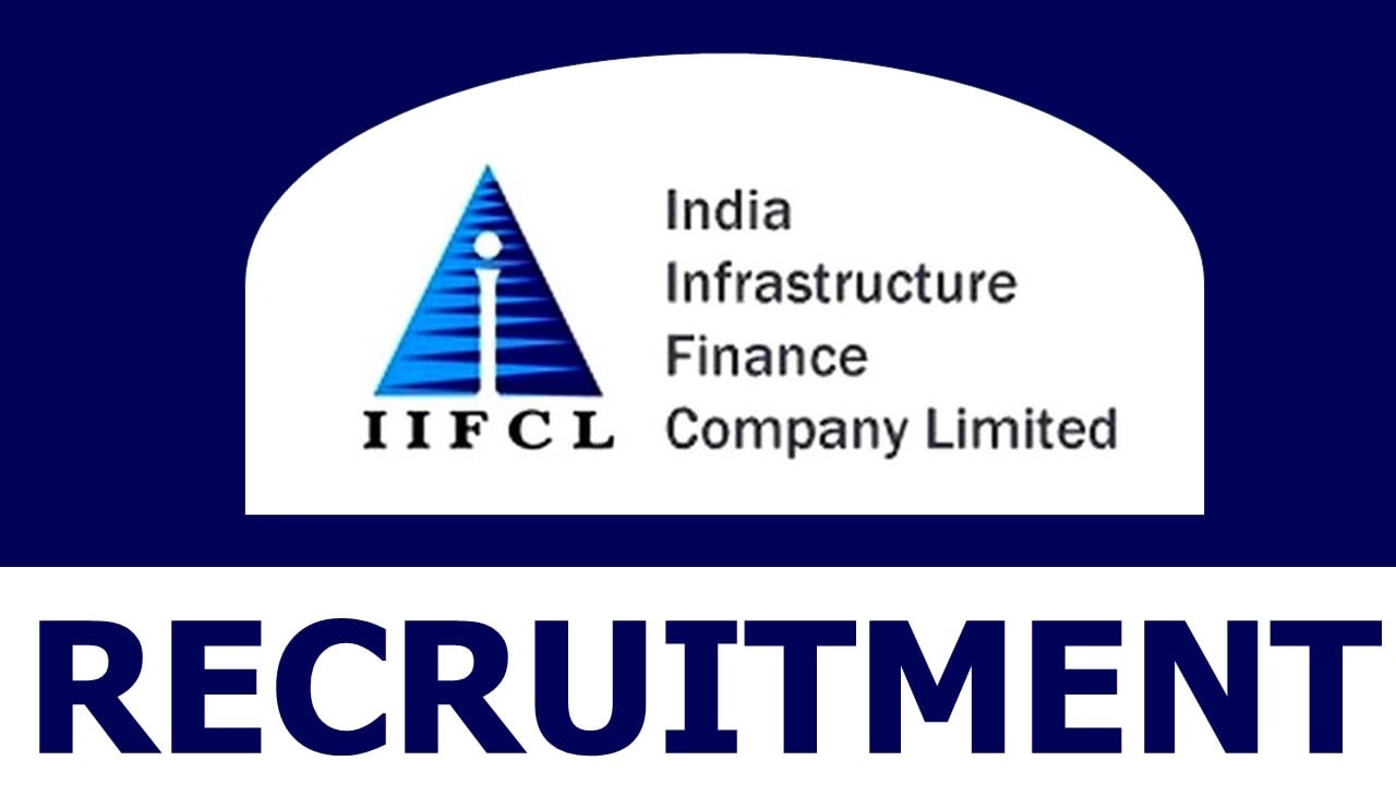 IIFCL Recruitment 2024: Monthly Salary Up To Rs. 44500, Notification Out For Assistant Manager Post