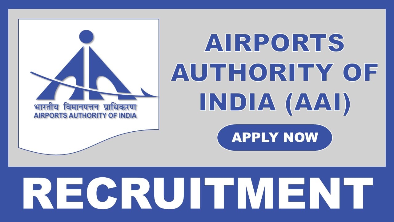 AAI Recruitment 2025: Check Post Name, Vacancies, Qualification, Experience and More Details, Apply Now