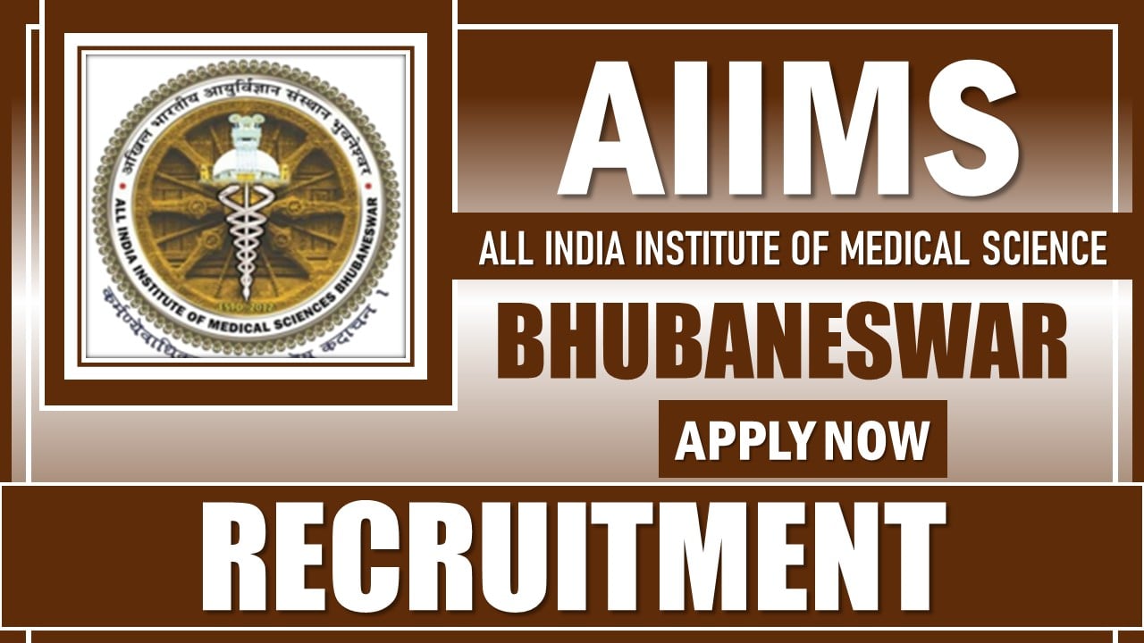 AIIMS Bhubaneswar Recruitment 2025: Check Post Name, Vacancies, Salary, Experience and How to Apply Details