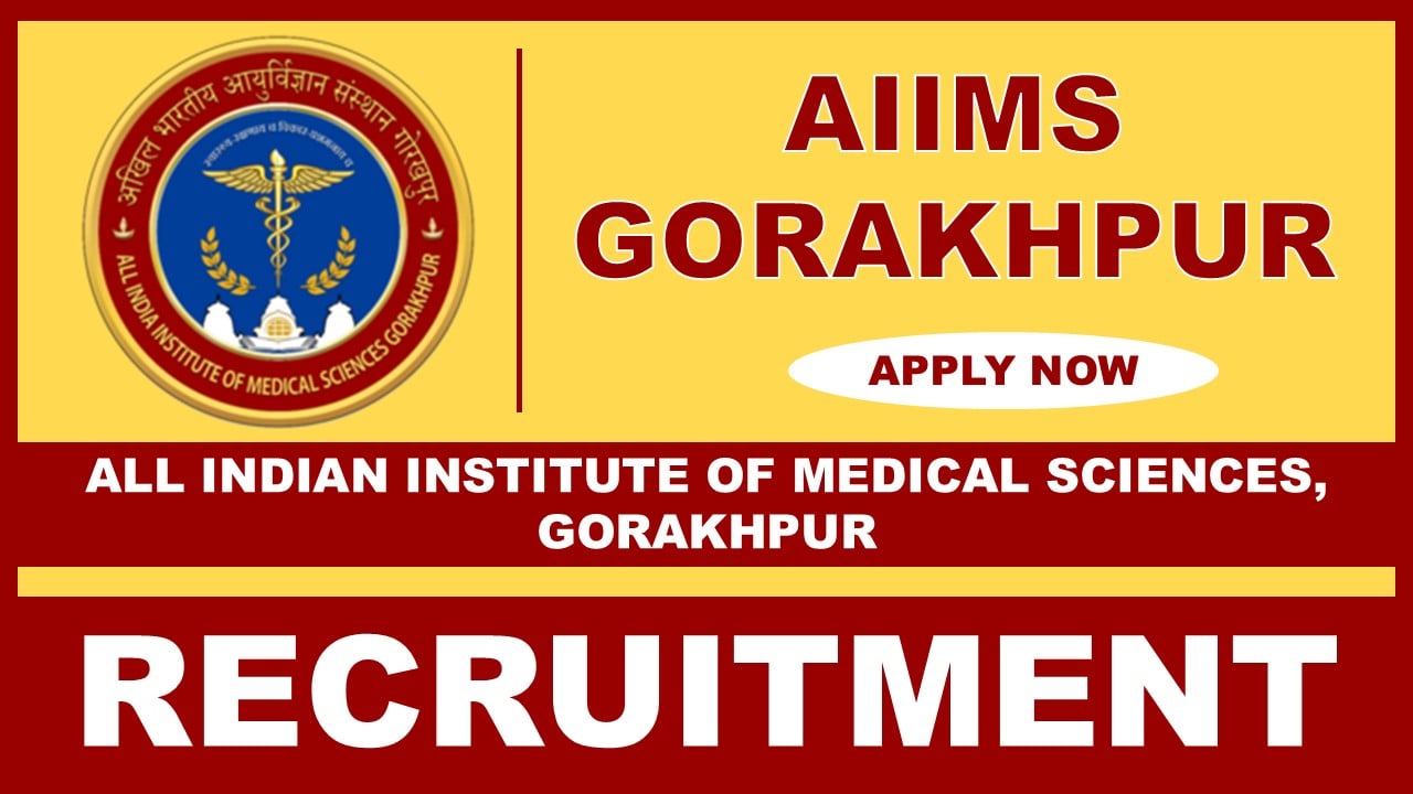 AIIMS Gorakhpur Recruitment 2025: Check Post Name, Vacancies, Selection Process and Walk-In-Interview Details, Apply Now