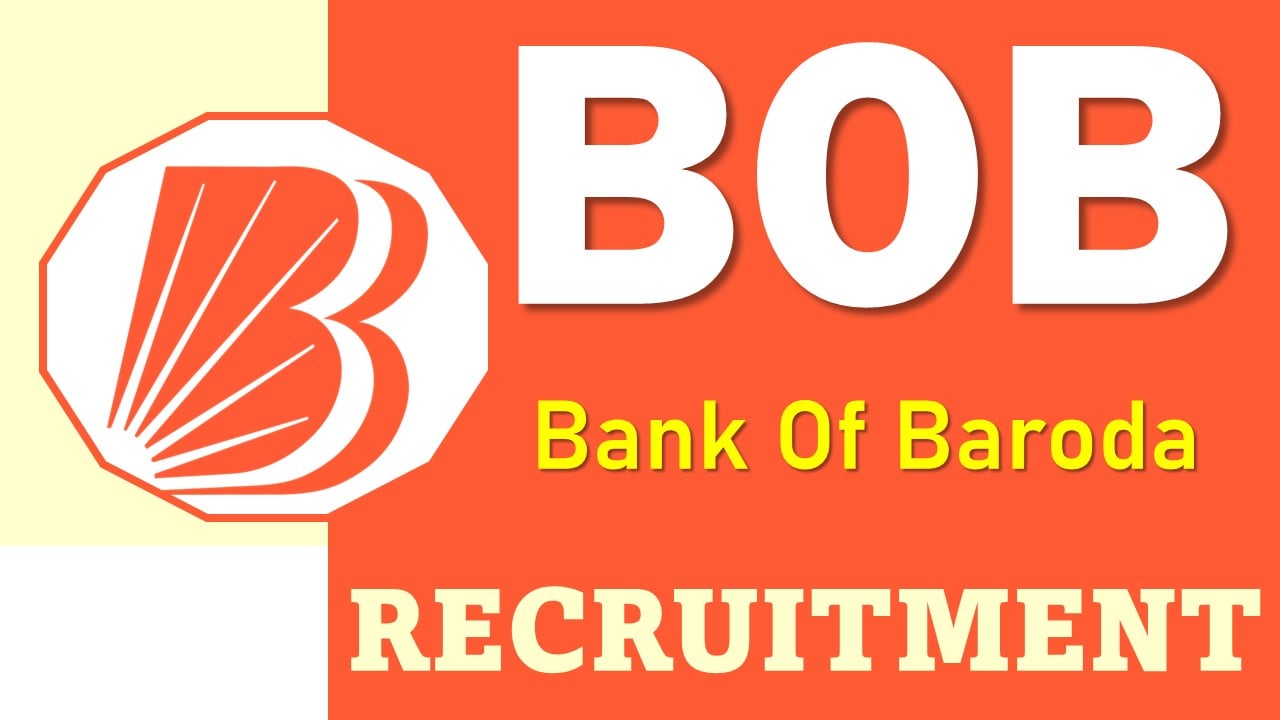 BOB Recruitment 2025: Check Post, Vacancy, Qualification, Experience and How to Apply Details