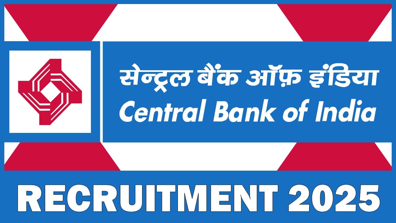 Central Bank of India Recruitment 2025: Application Open For Multiple Posts, Check Vacancies and Other Details