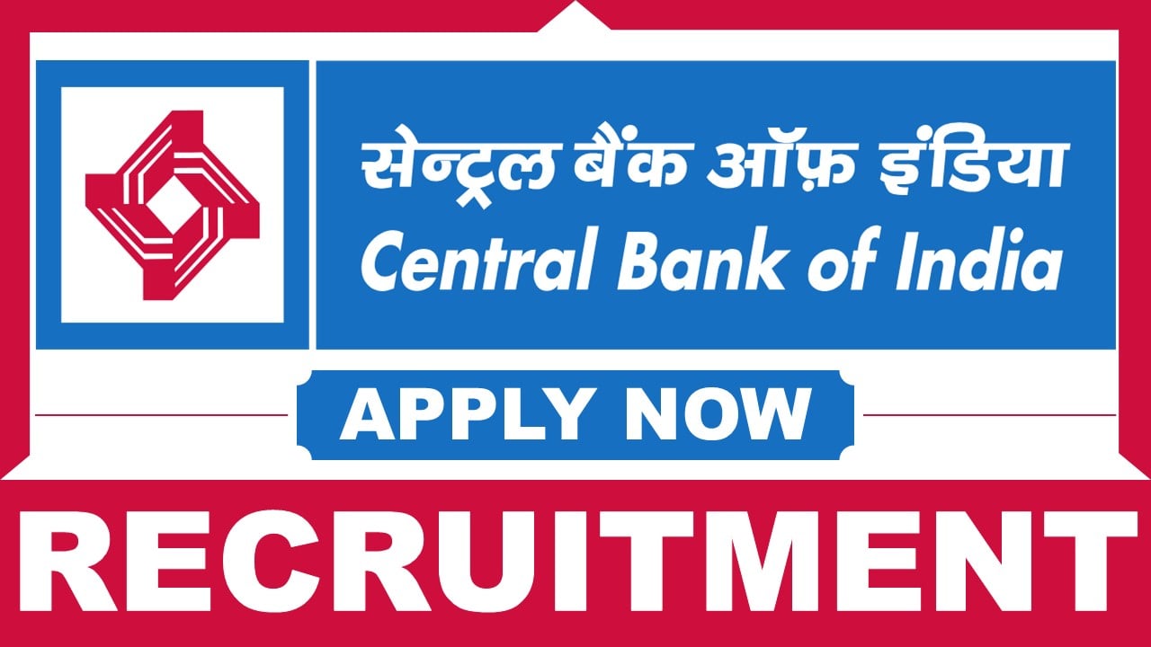 Central Bank of India Recruitment 2025: Check Post, Age, Eligibility Criteria and Other Details, Apply Soon Before Due Date