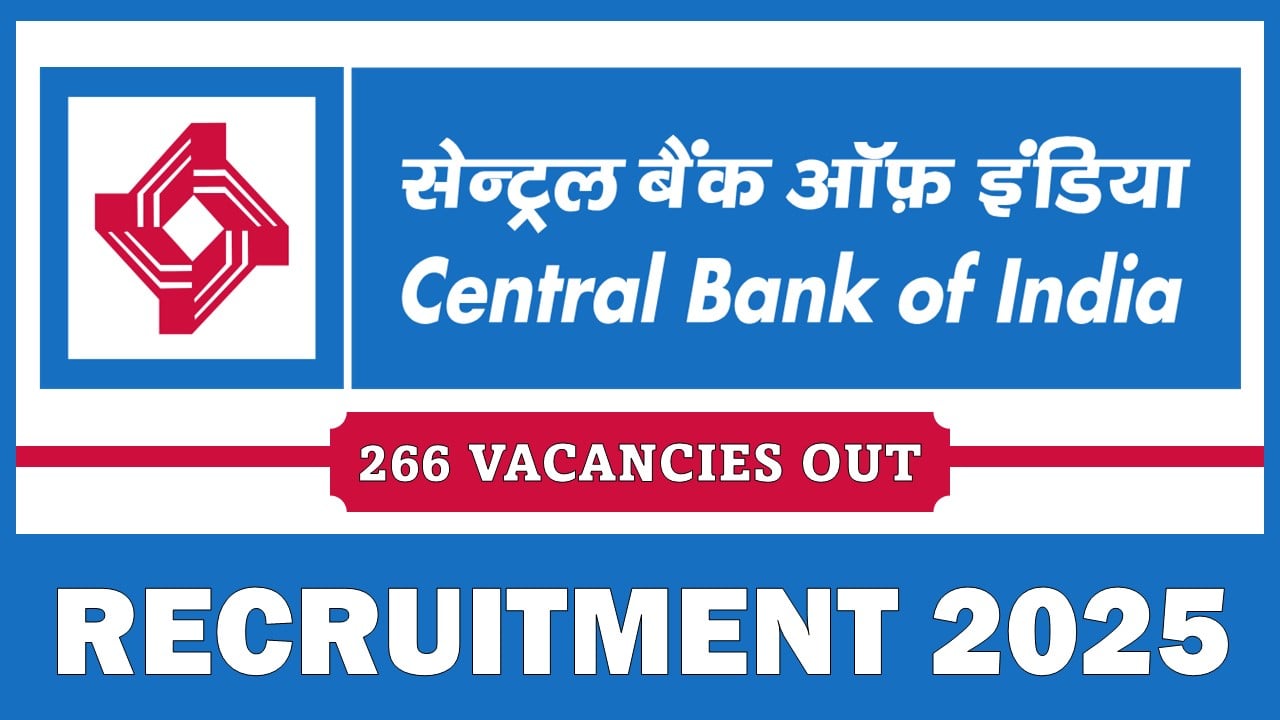 Central Bank of India Recruitment 2025: Check Post Name, Vacancies, Selection Process and Application Procedure Details