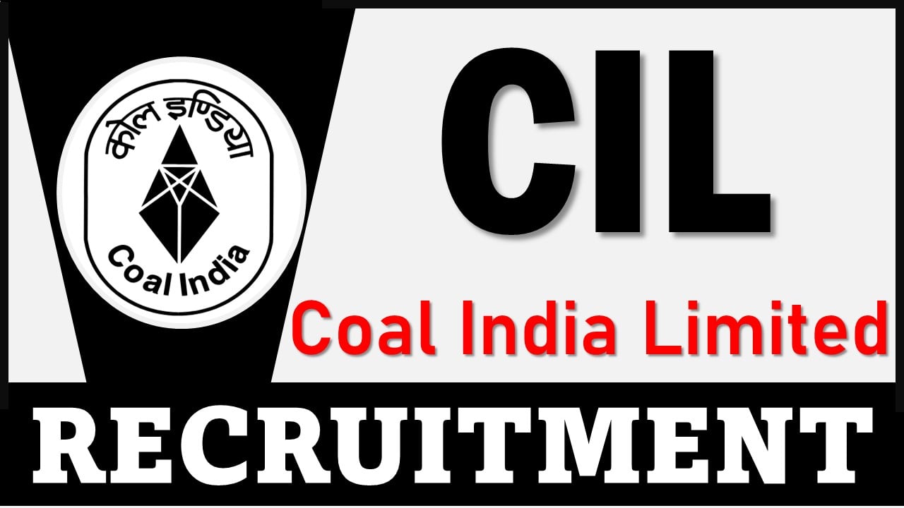 CIL Recruitment 2025: Notification Out For 434 Vacancies, Check Post, Place of Posting, and Process to Apply