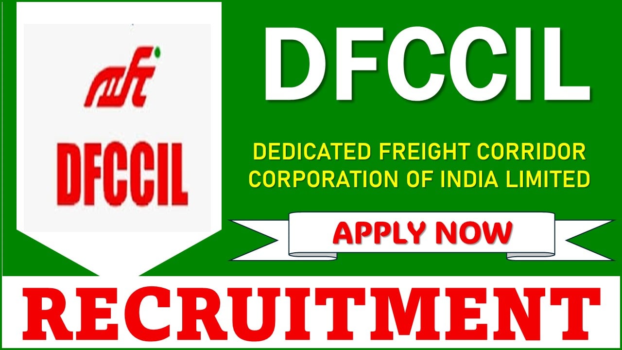 DFCCIL Recruitment 2025: Apply Online For 642 Vacancies, Check Posts, Vacancies, Age and Application Fee