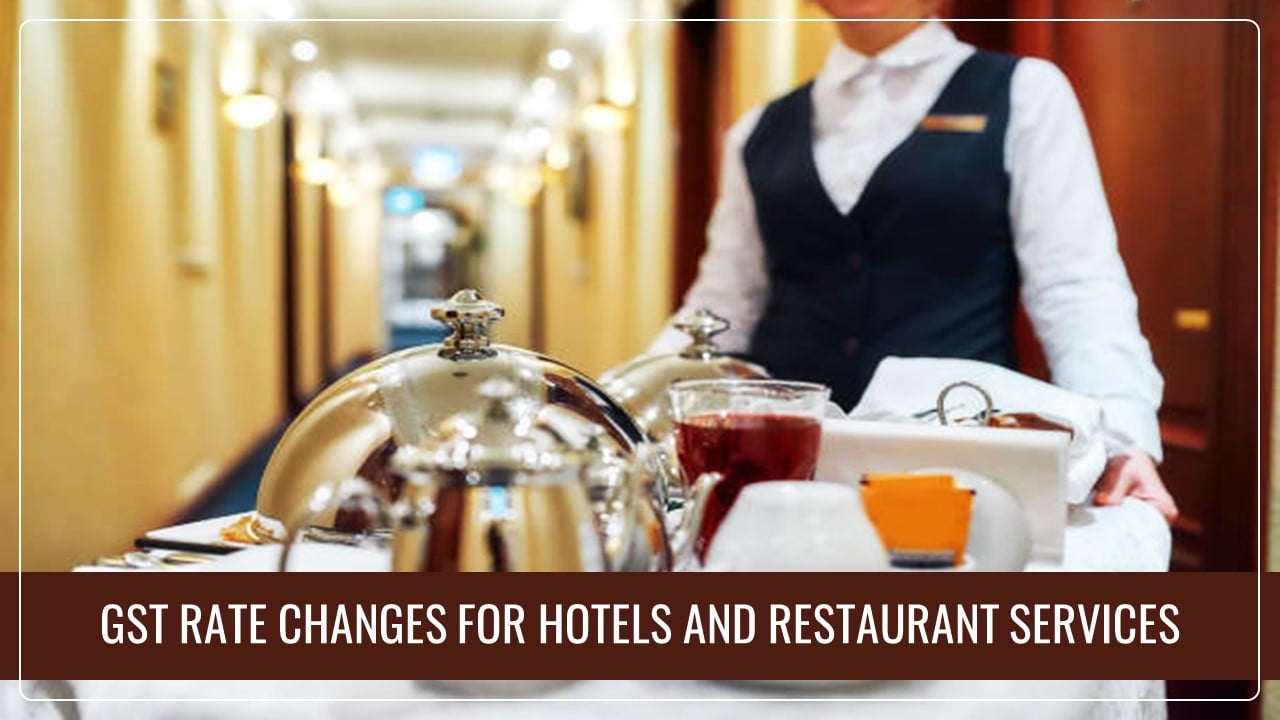 CBIC notifies Changes in GST Rate for Hotels and Restaurant Services w.e.f. 01.04.2025