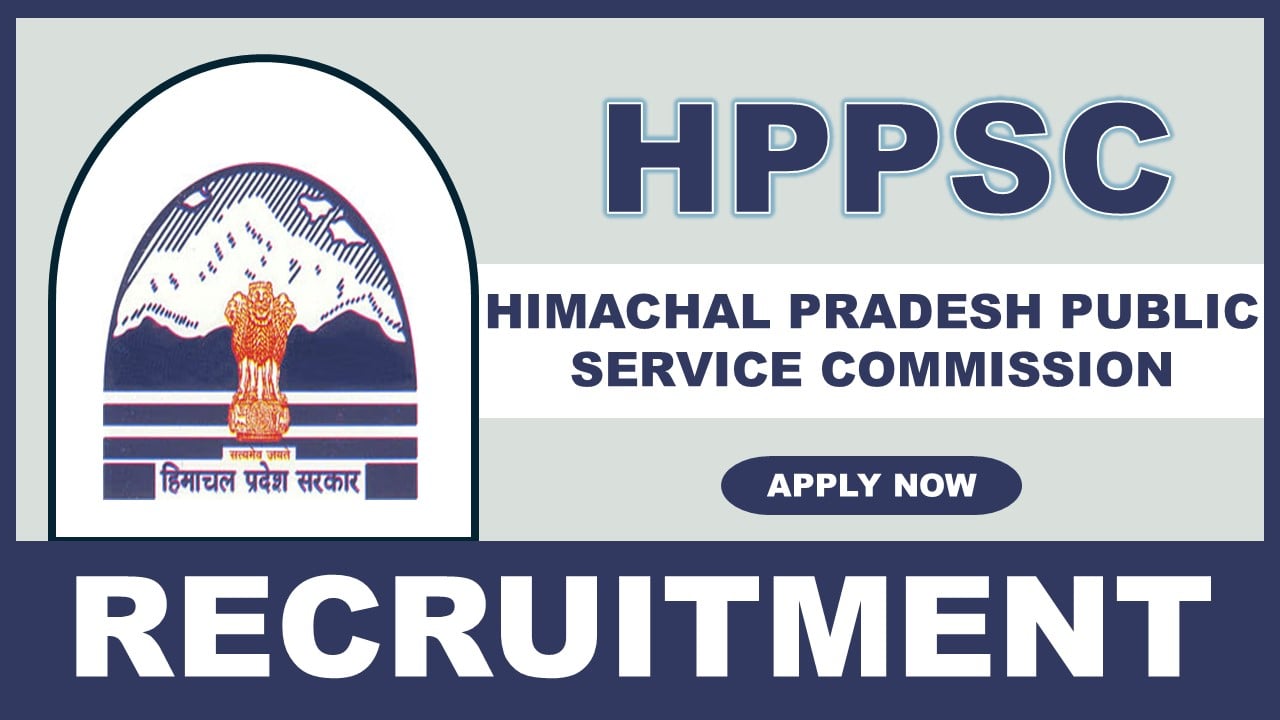 HPPSC Recruitment 2025: Salary Up To Rs. 214300 Per Month, Check Post Name, Vacancy, and Process to Apply