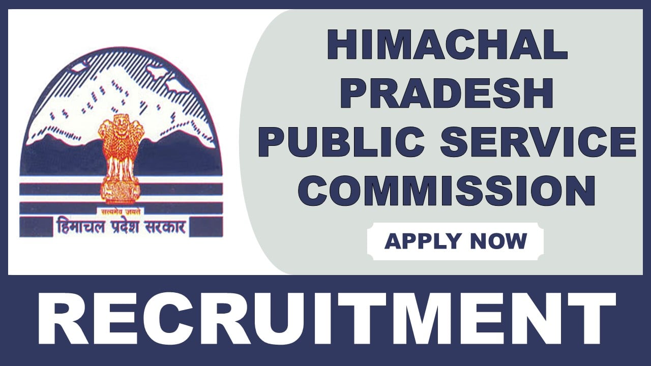 Himachal Pradesh Public Service Commission Recruitment 2025: Monthly Salary Up To Rs. 214300, Check Post, Age, Qualification and Process to Apply