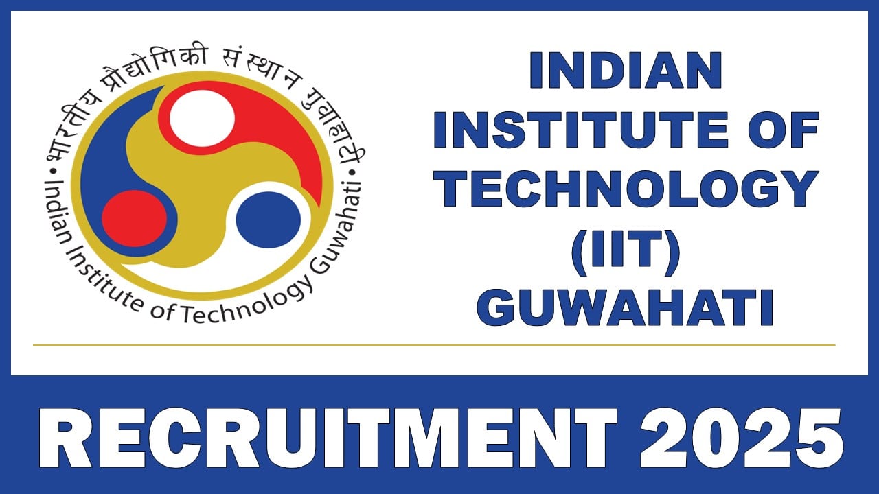 IIT Guwahati Recruitment 2025: Check Post Name, Vacancy, Qualification and Walk-In-Interview Details, Apply Soon