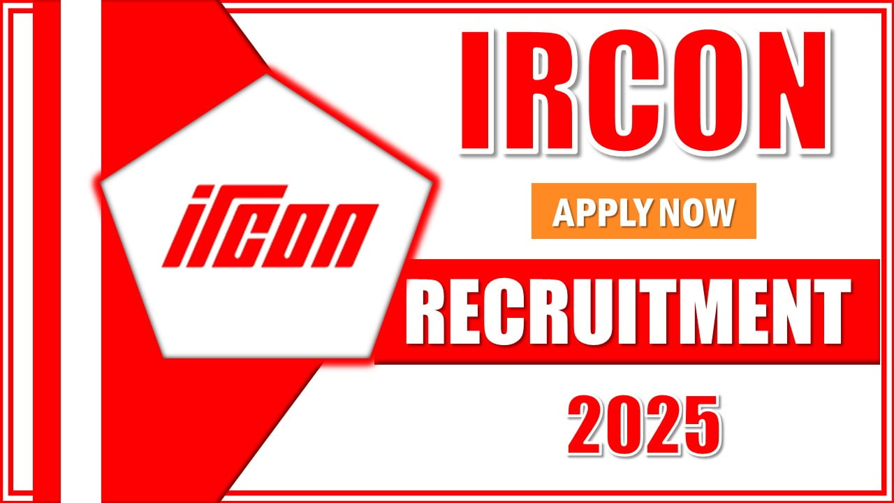 IRCON Recruitment 2025: Check Post Name, Qualification, Experience, Essential Dates and Other Details 