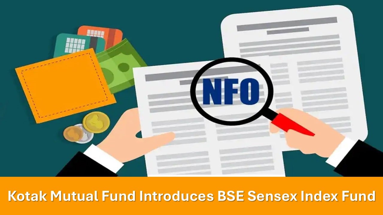 NFO Alert: Kotak Mutual Fund Introduces BSE Sensex Index Fund