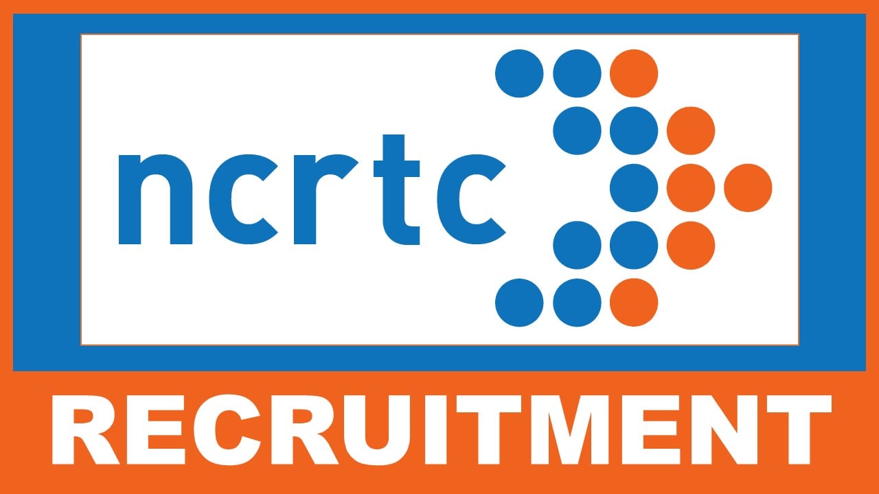 NCRTC Recruitment 2025: Check Post Name, Vacancies, Qualification, Experience and Selection Process Details, Apply Now