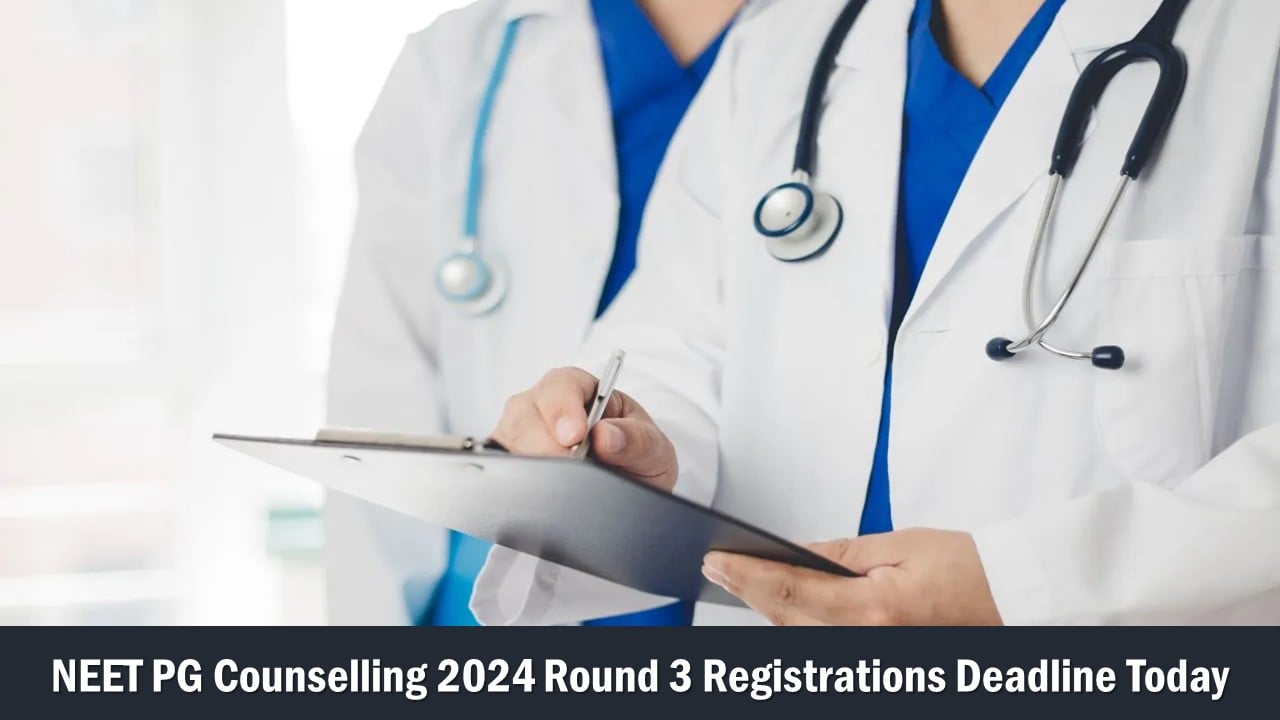 NEET PG Counselling 2024: Round 3 Registrations Deadline Today, Check Latest Updates