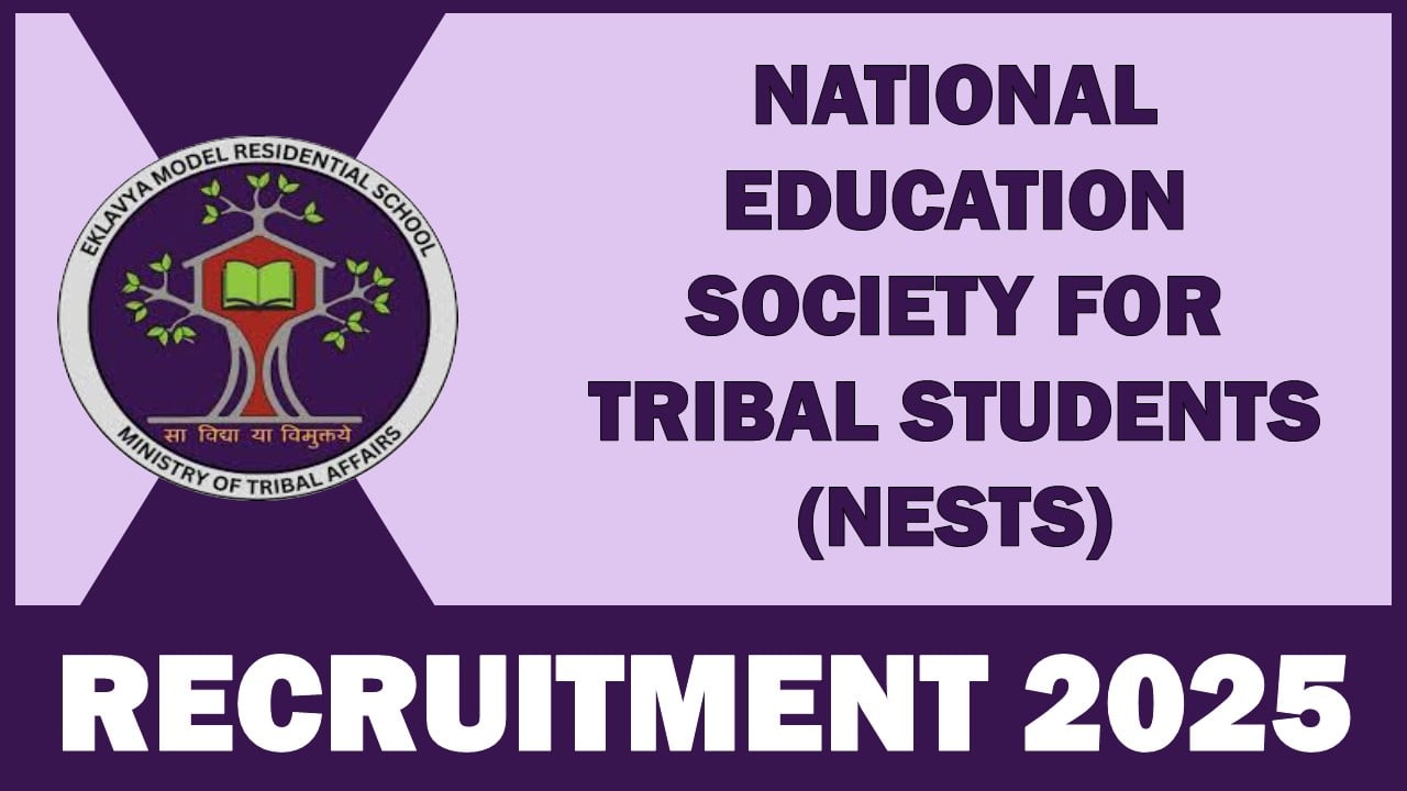 NESTS Recruitment 2025: Check Post, Qualification, Tenure, Age and Application Procedure Details