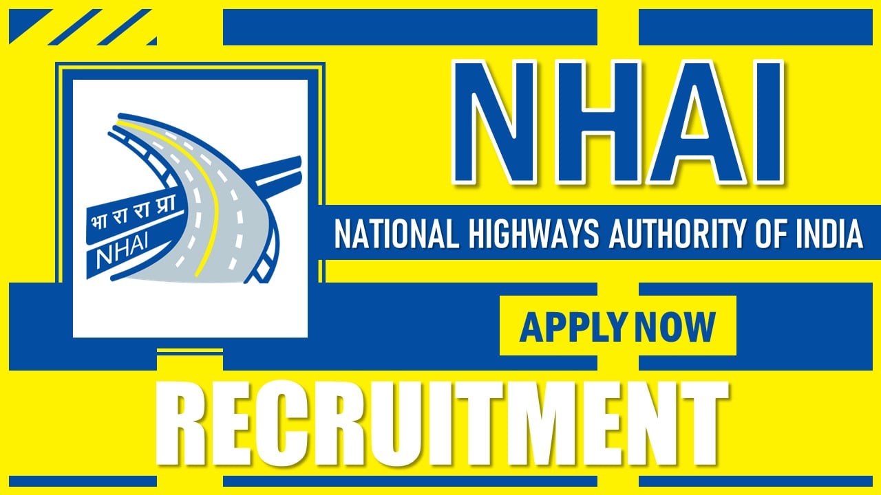 NHAI Recruitment 2025: Check Post Name, Vacancy, Eligibility Criteria and Other Details, Apply Online Now