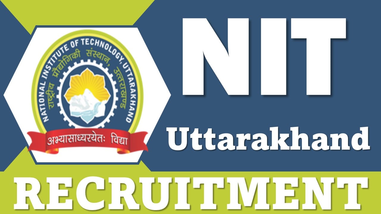 NIT Uttarakhand Recruitment 2025: Check Post, Salary, Qualification and Walk-In-Interview Details