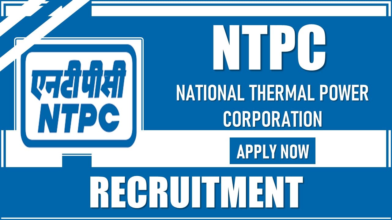 NTPC Recruitment 2025: Check Post, Vacancy, Application Fee, Tenure and How to Apply Details