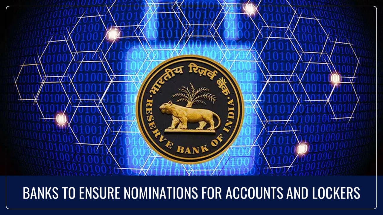 RBI instructs Banks to ensure Nominations for Accounts and Lockers