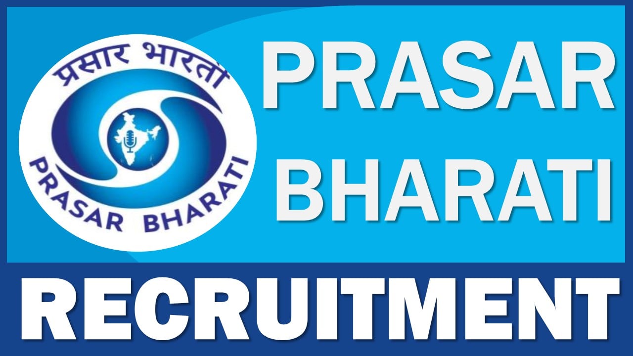 Prasar Bharati Recruitment 2025: Monthly Salary Up To Rs.125000, Check Tenure and How to Apply