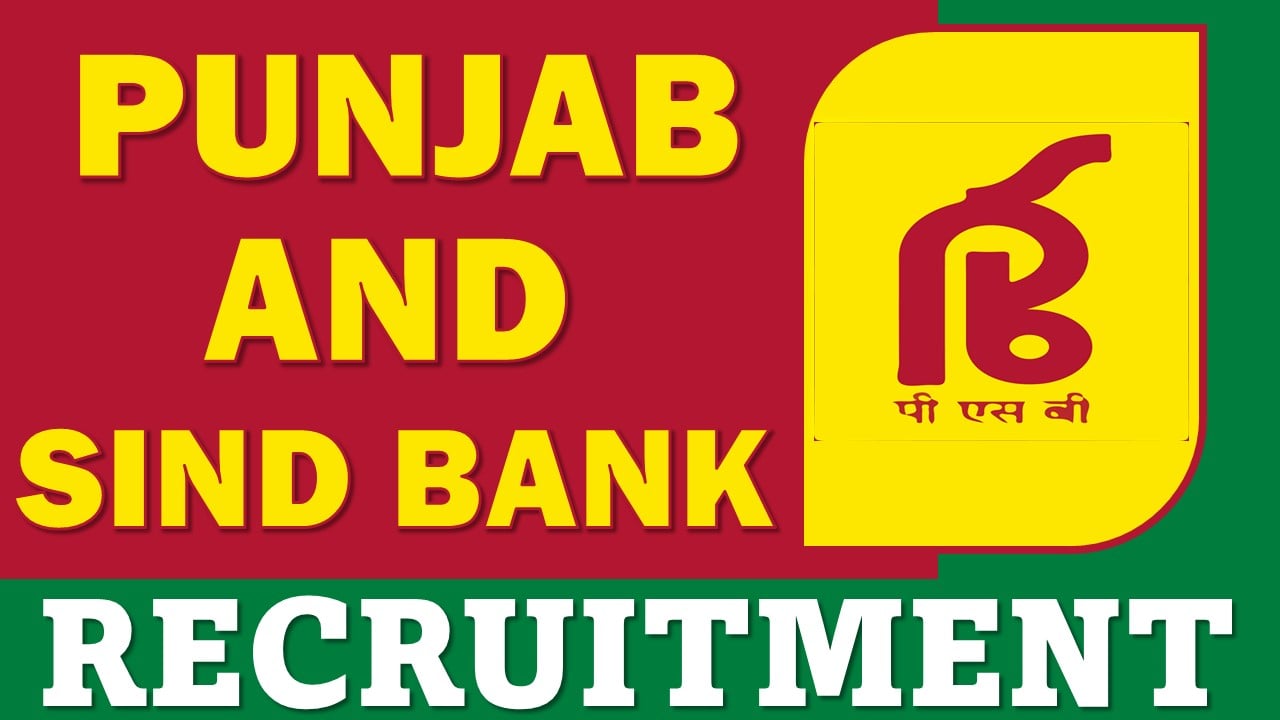 Punjab and Sind Bank Recruitment 2025: Check Post, Qualification, Experience, Remuneration and How to Apply