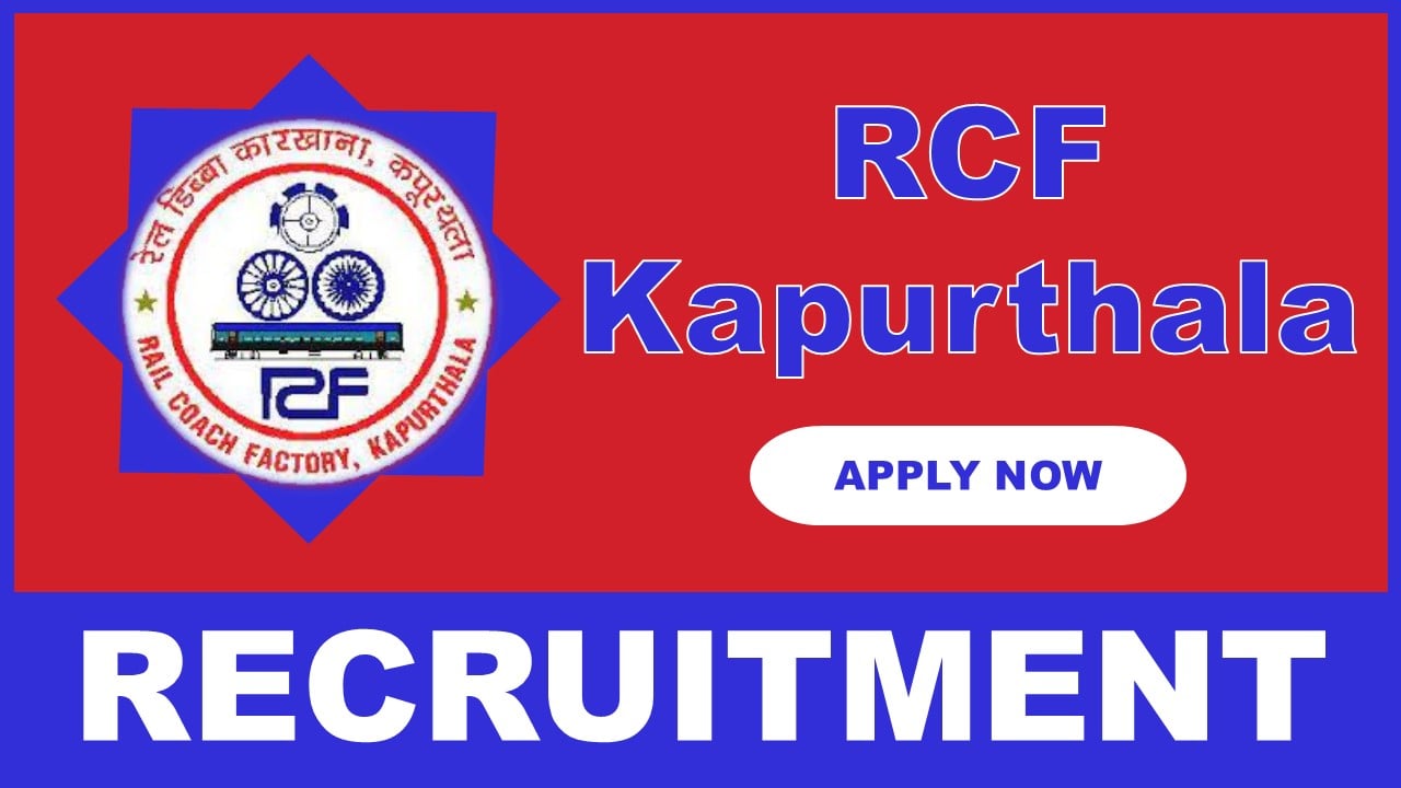 RCF Kapurthala Recruitment 2025: Apply Online For 23 Vacancies, Application Close on 3rd February