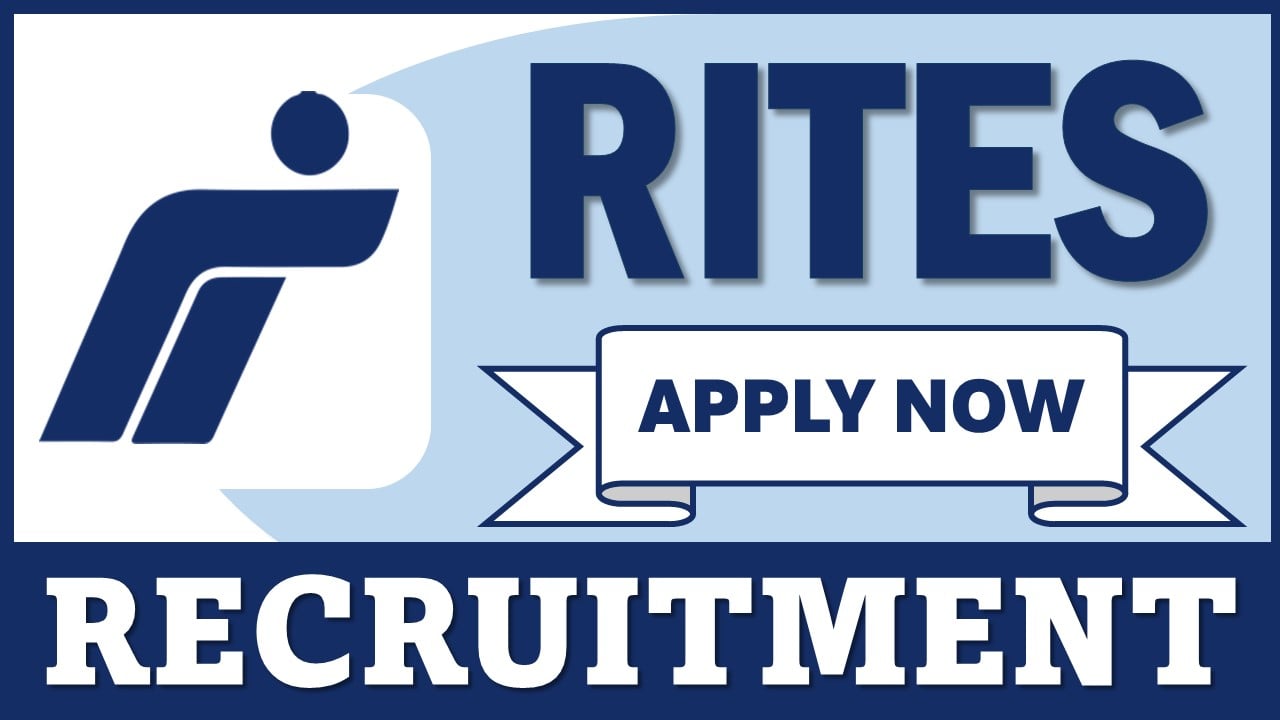 RITES Recruitment 2025: Check Post, Vacancies, Qualification, and Other Details, Apply Soon