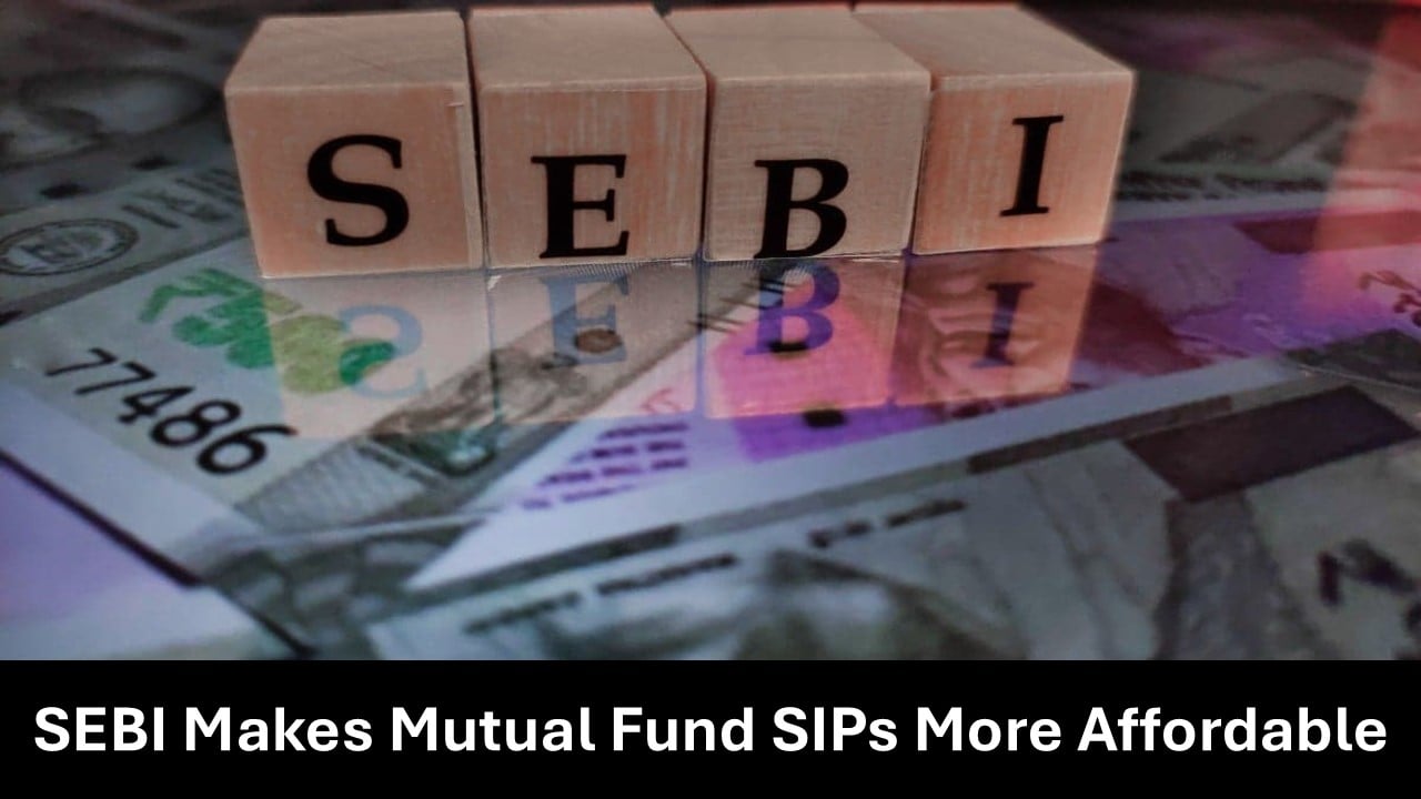 Launch of Rs.250 SIPs: SEBI makes Mutual Fund SIPs more affordable