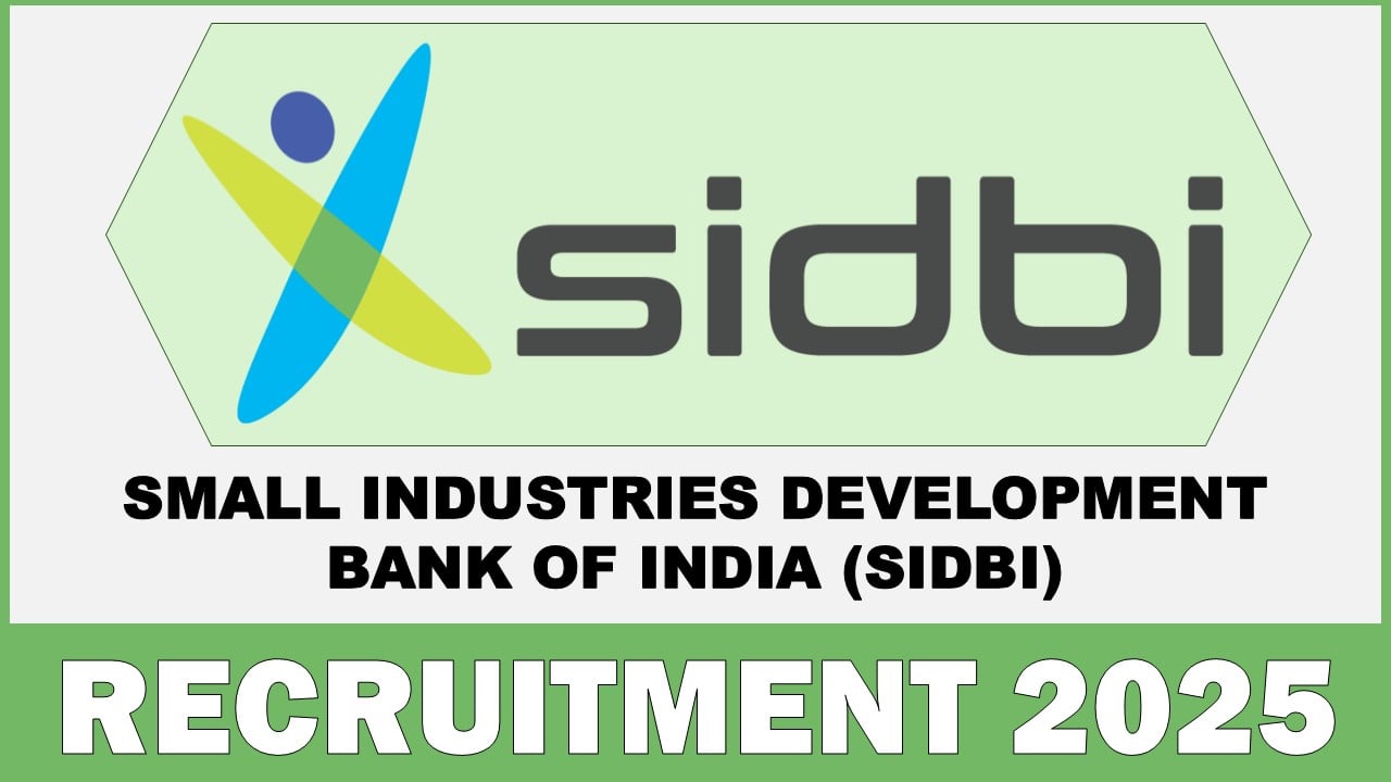 SIDBI Recruitment 2025: New Notification Out For Consultant Credit Analyst Post, Check Vacancies, Age Limit and Other Details