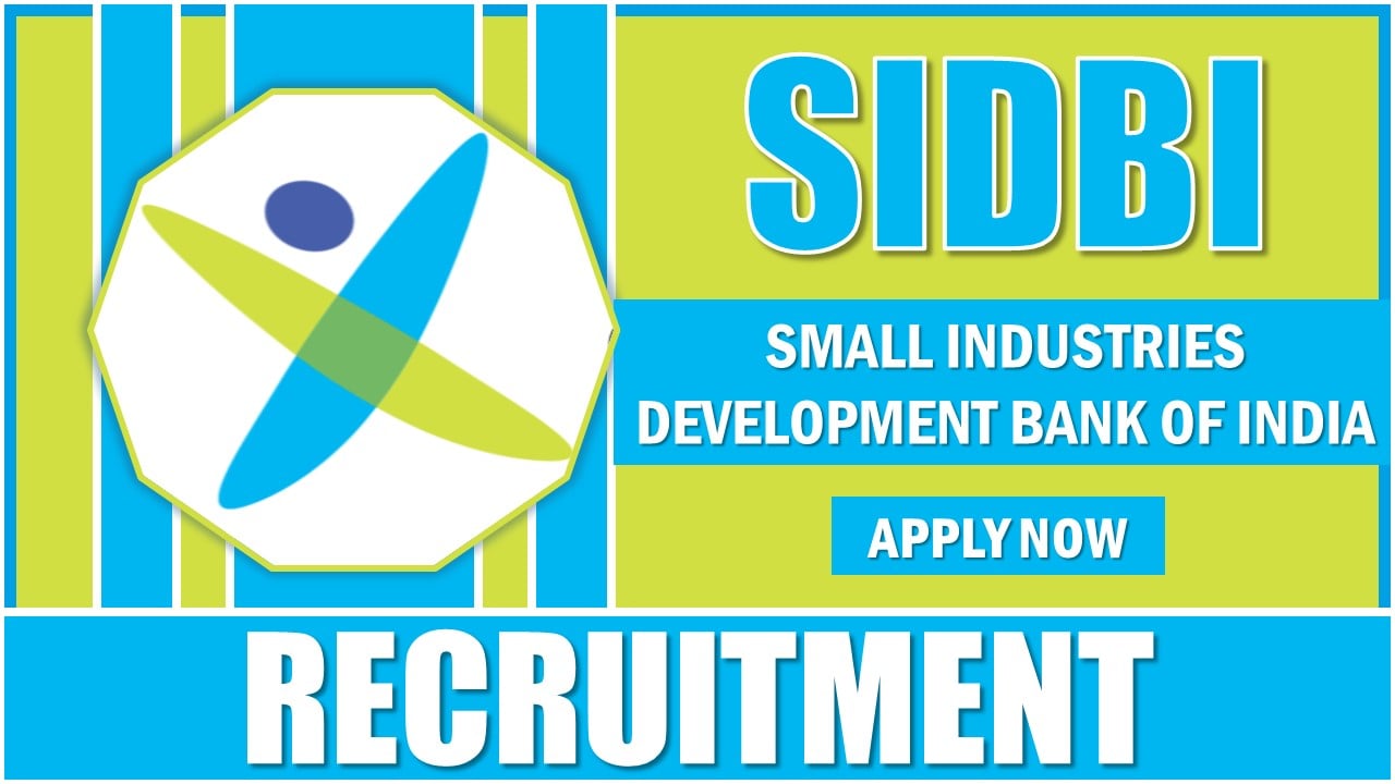 SIDBI Recruitment 2025: Notification Out For Consultant Credit Analyst (CCA) Post, Check Remuneration, Age and More Details