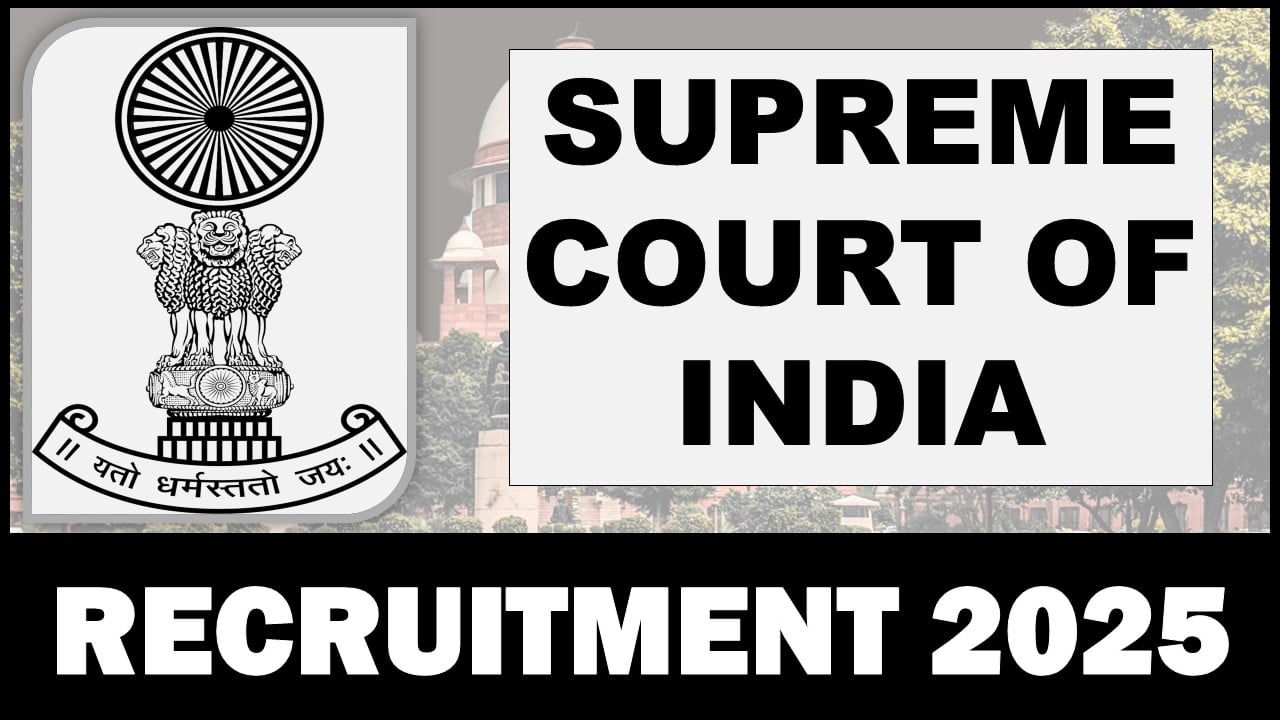 Supreme Court of India Recruitment 2025: Check Post Name, Vacancies, Qualification and How to Apply Details