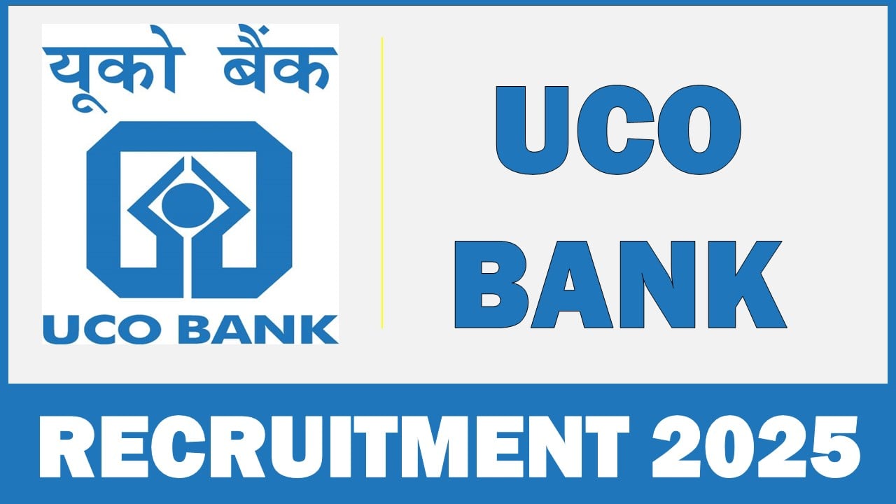 UCO Bank Recruitment 2025: New Notification Out For Chief Digital Officer (CDO) Post, Check Vacancies, Age and More Details