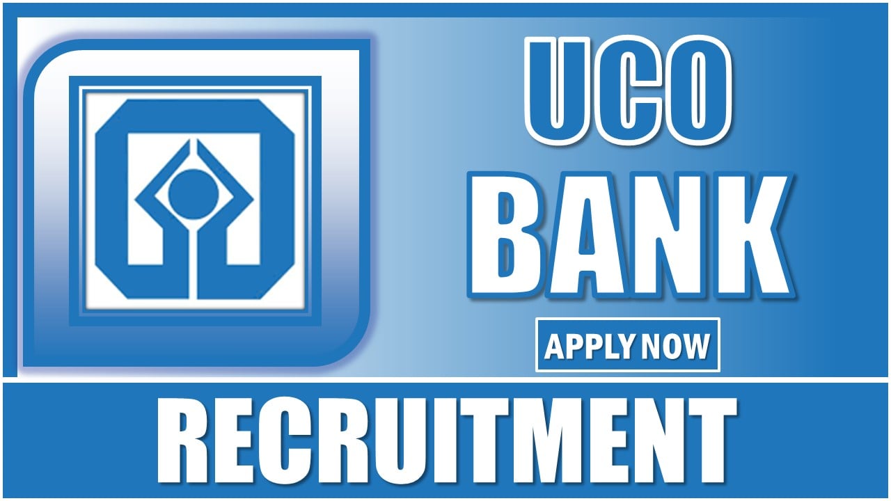 UCO Bank Recruitment 2025: Notification Out For LBO Post, Check Vacancies, Age, Selection Process, and How to Apply Details