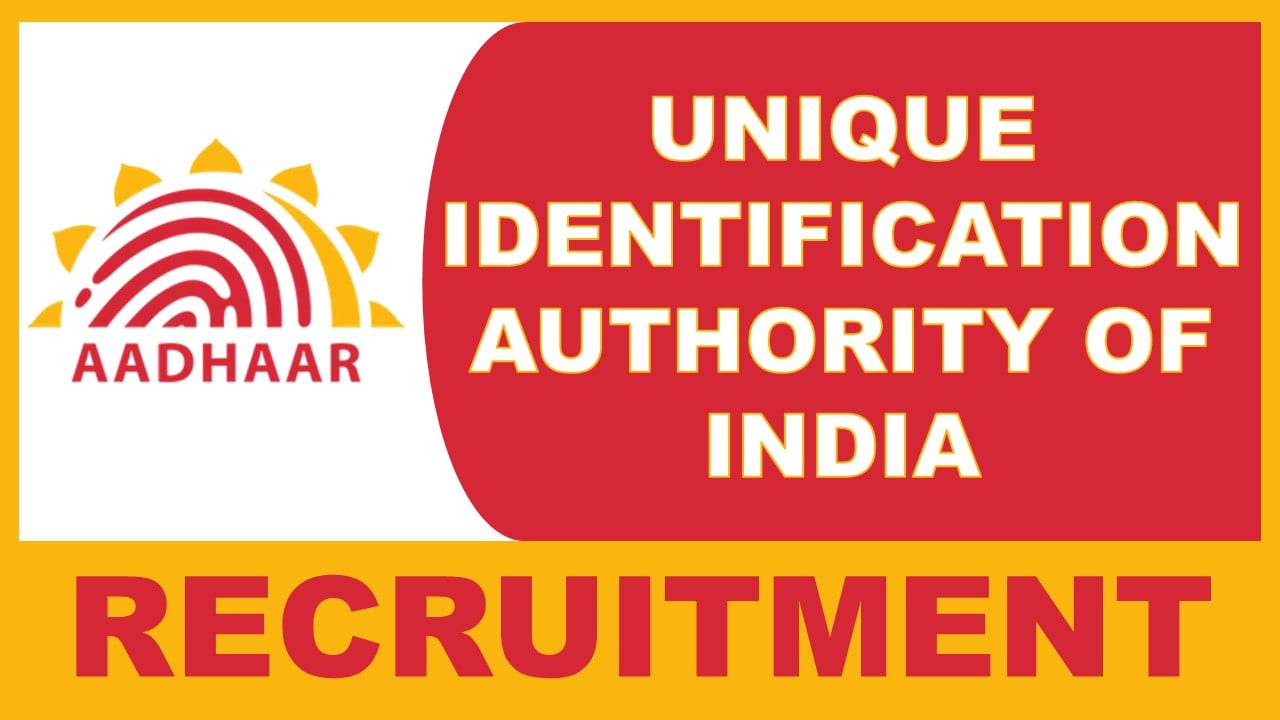 UIDAI Recruitment 2025: Check Vacancy, Post, Eligibility Criteria and Application Procedure Details