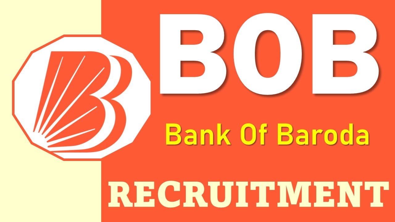 BOB Recruitment 2025: Check Post, Vacancy, Qualification, Experience and How to Apply Details