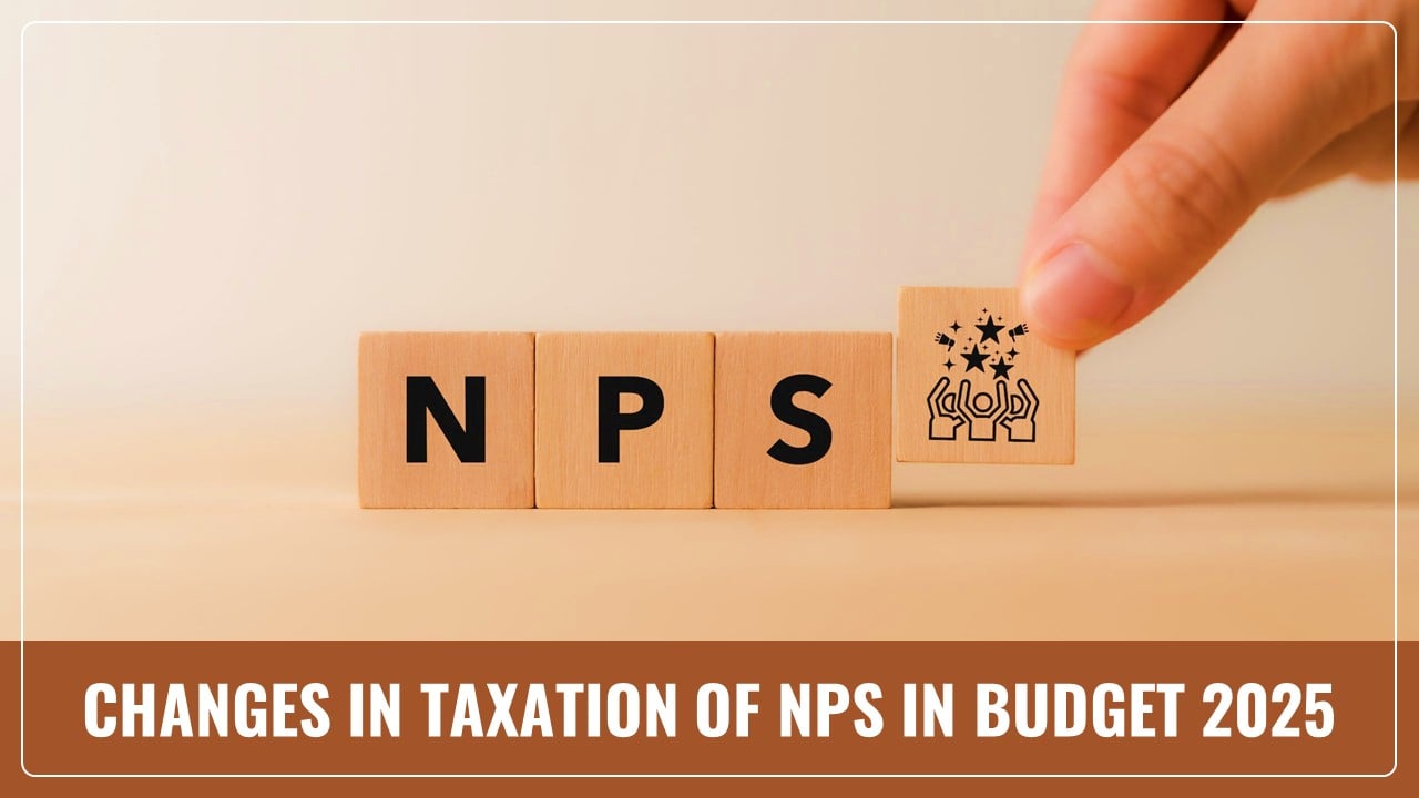 Budget 2025: Will Finance Minister change taxation of NPS for New Tax Regime, as well as NPS Vatsalya deductions for investors?